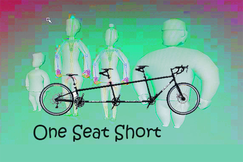Poster entitled One Seat Short.  4 ghostly images stand behind a 3-seater bike.