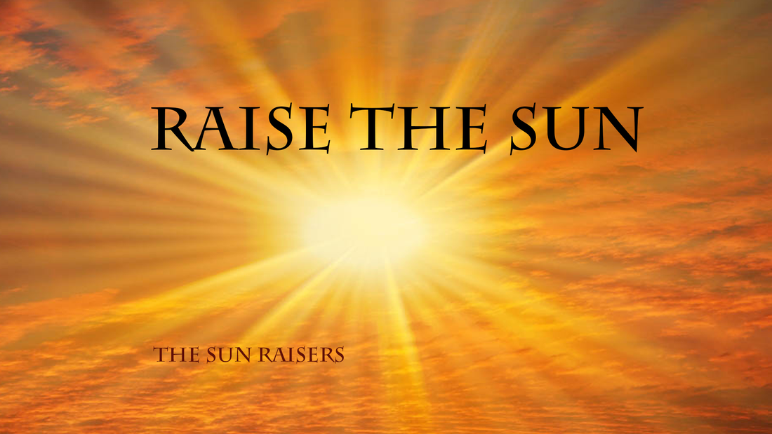 Poster says: Raise the Sun, the sun raisers.  It is a sun with many rays shining over the ocean and through clouds.